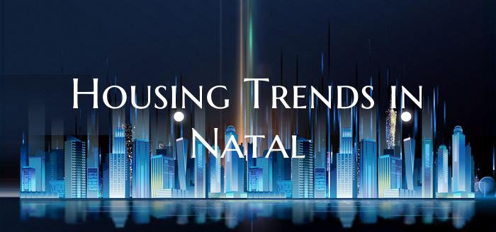 Housing Trends in Natal