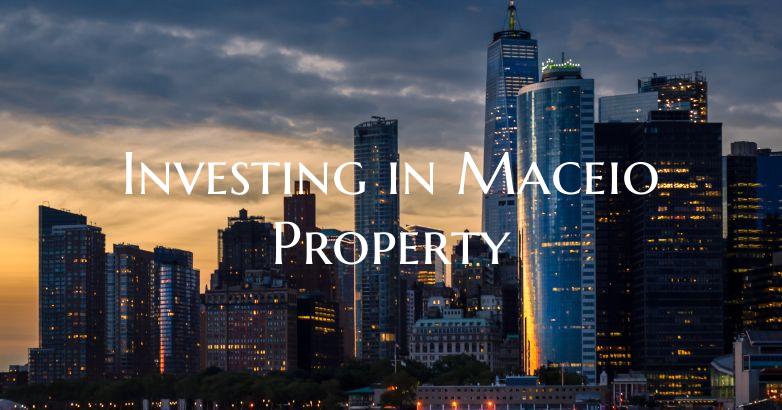 Investing in Maceio Property