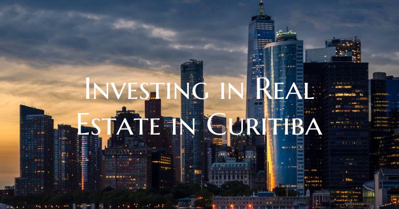 Investing in Real Estate in Curitiba