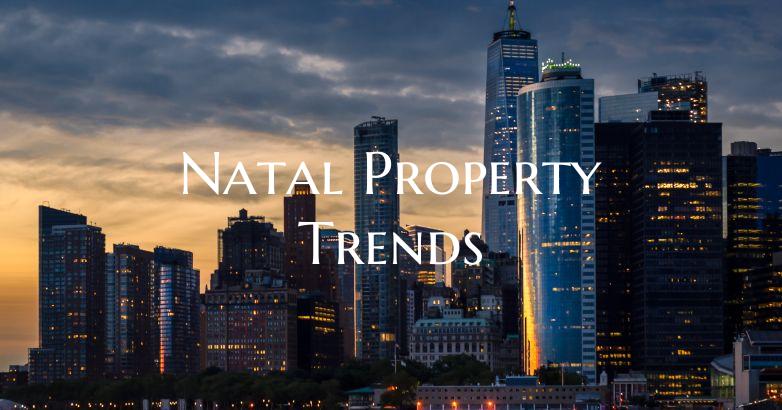 Natal Property Trends