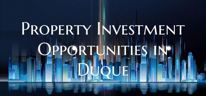 Property Investment Opportunities in Duque